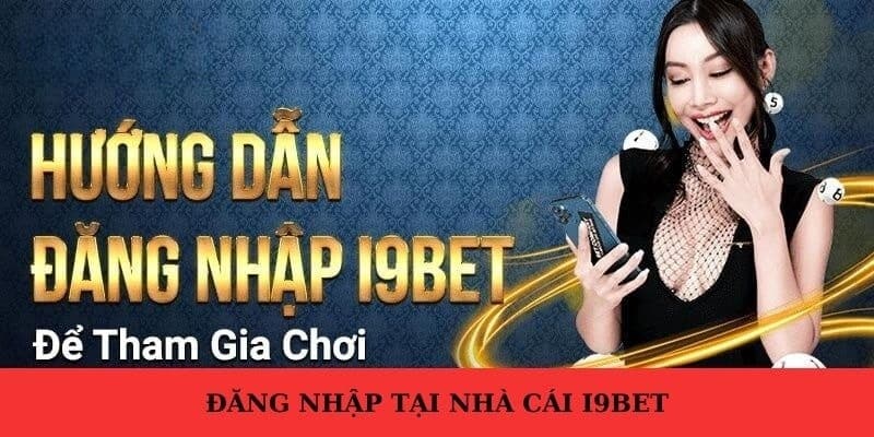 Cần đáp ứng đủ điều kiện trước khi đăng nhập I9BET