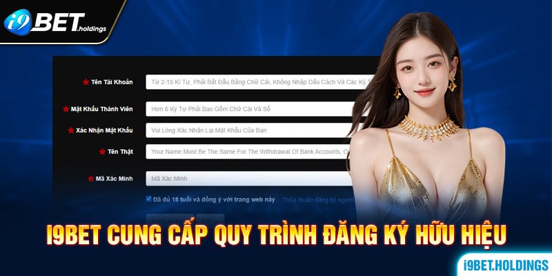 I9BET cung cấp quy trình đăng ký hữu hiệu