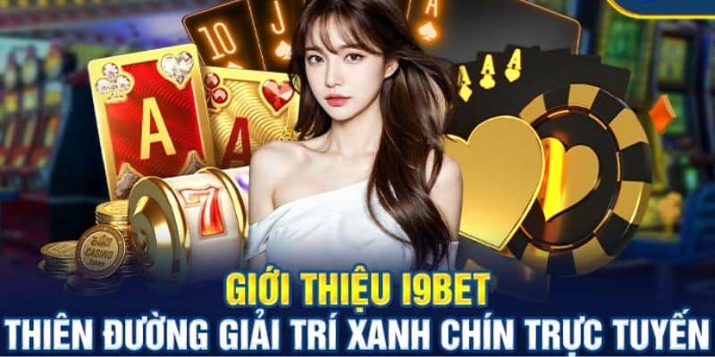 I9BET sở hữu nhiều ưu điểm ấn tượng