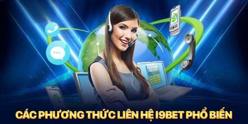 Các phương thức kết nối tới kênh CSKH của I9BET